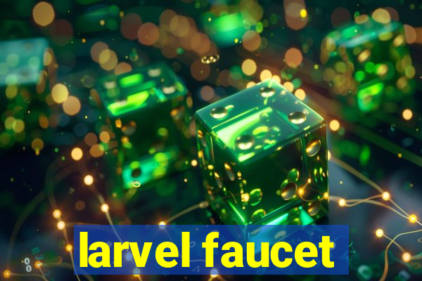 larvel faucet